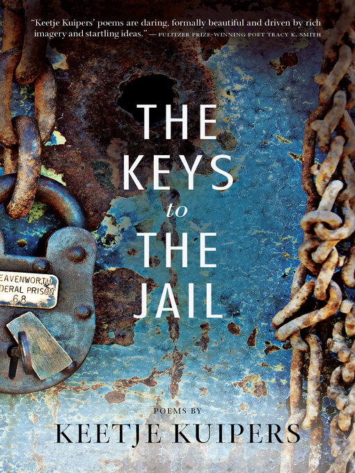 Title details for The Keys to the Jail by Keetje Kuipers - Wait list